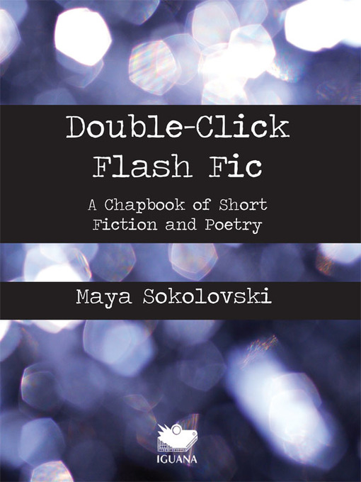 Title details for Double-Click Flash Fic by Maya Sokolovski - Available
